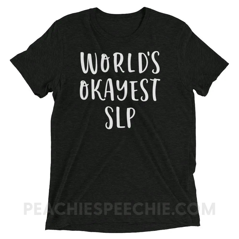 World’s Okayest SLP Tri-Blend Tee - Charcoal-Black Triblend / XS - T-Shirts & Tops peachiespeechie.com