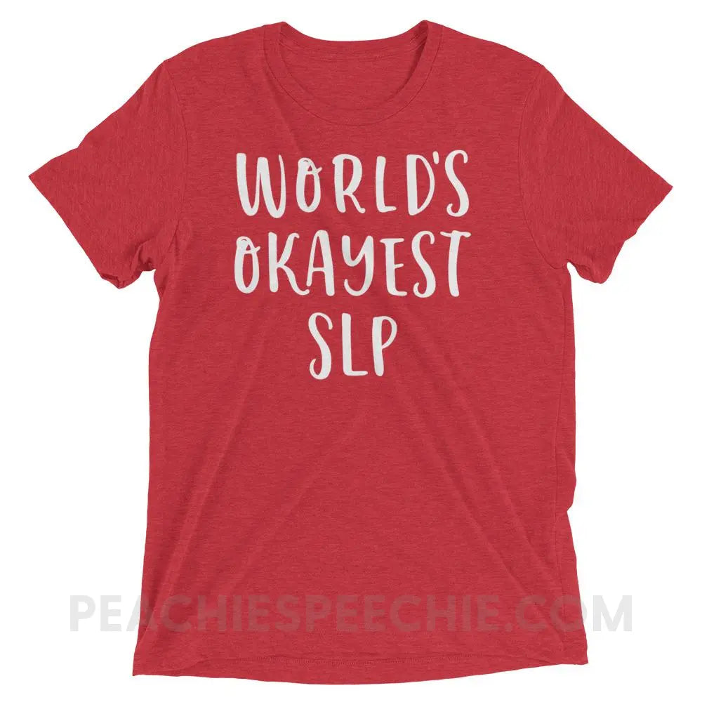 World’s Okayest SLP Tri-Blend Tee - Red Triblend / XS - T-Shirts & Tops peachiespeechie.com
