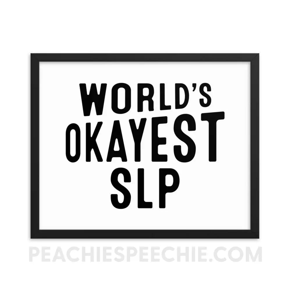 World’s Okayest SLP Framed Poster - 16×20 - Posters peachiespeechie.com