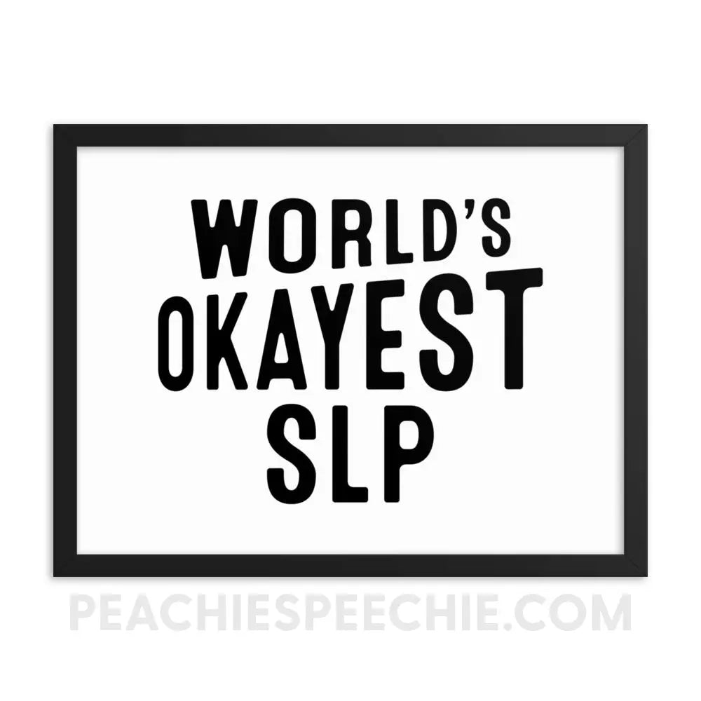 World’s Okayest SLP Framed Poster - 18×24 - Posters peachiespeechie.com