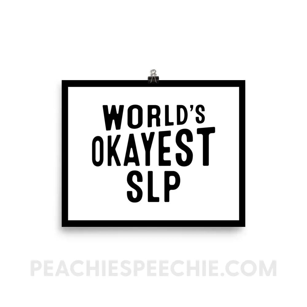 World’s Okayest SLP Poster - 8×10 - Posters peachiespeechie.com