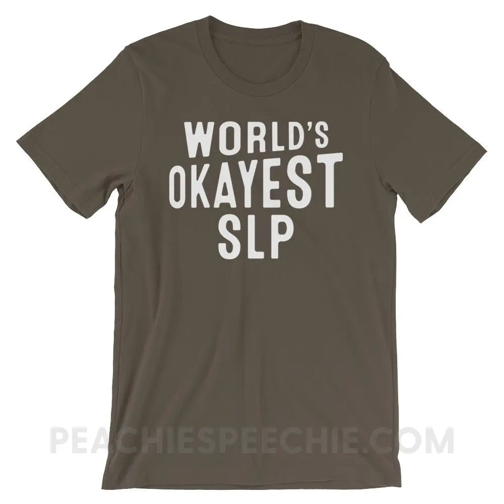 World’s Okayest SLP Premium Soft Tee - Army / S - T-Shirts & Tops peachiespeechie.com