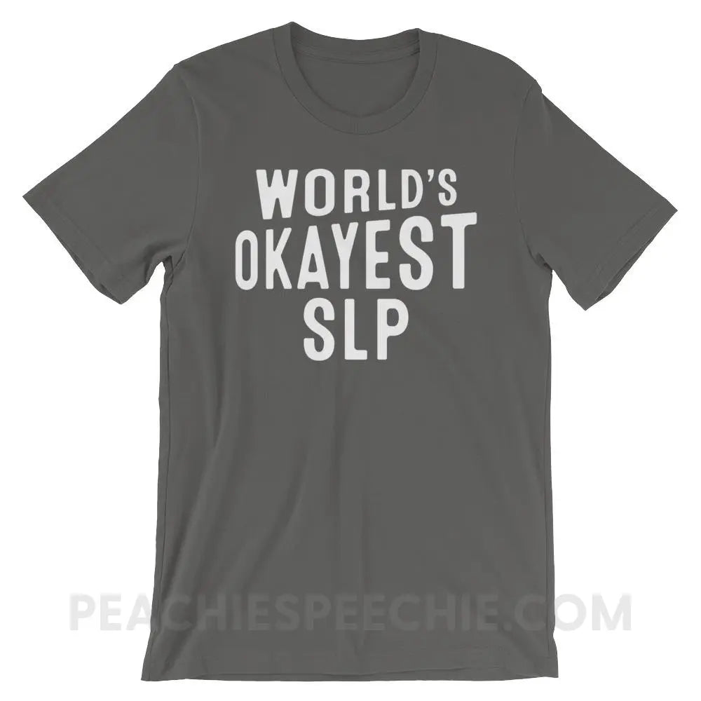 World’s Okayest SLP Premium Soft Tee - Asphalt / S - T-Shirts & Tops peachiespeechie.com