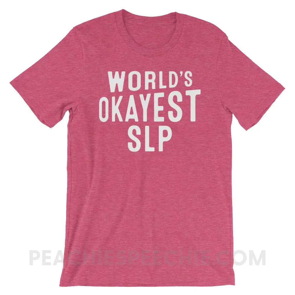 World’s Okayest SLP Premium Soft Tee - Heather Raspberry / S - T-Shirts & Tops peachiespeechie.com