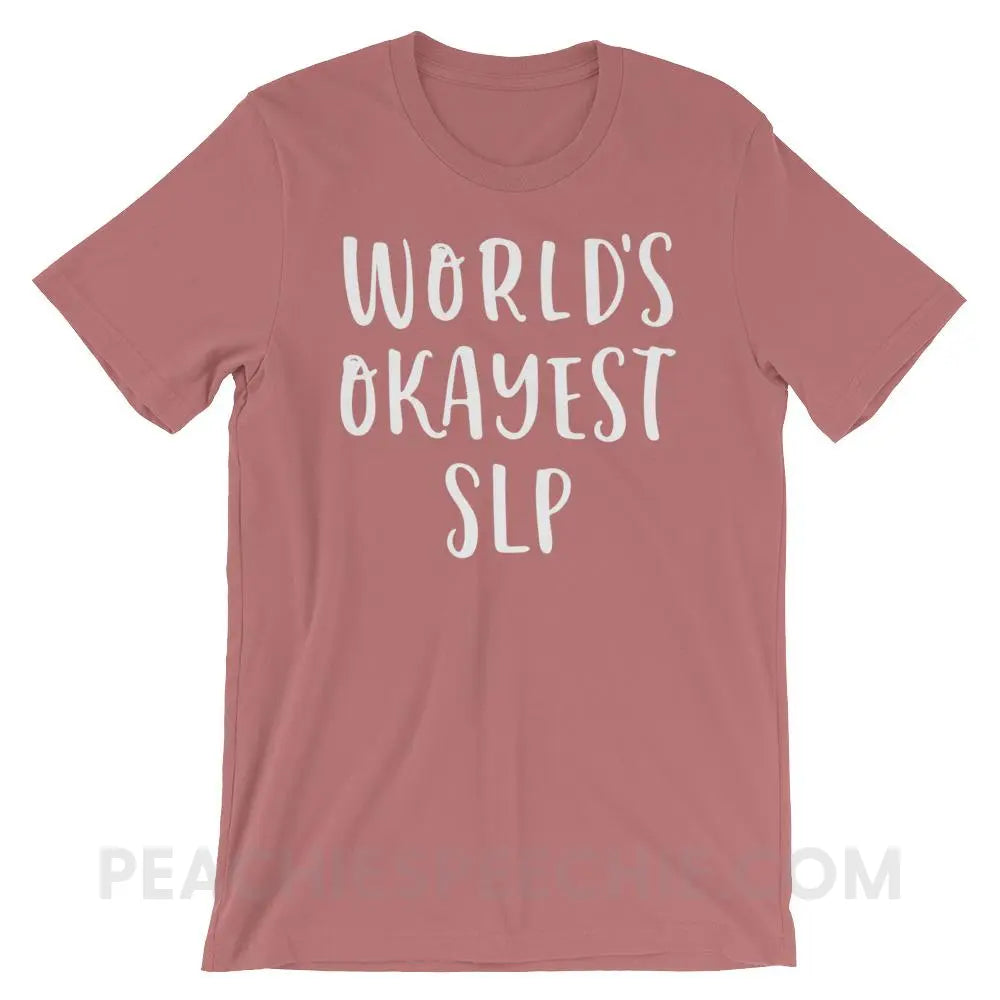 World’s Okayest SLP Premium Soft Tee - Mauve / S - T-Shirts & Tops peachiespeechie.com