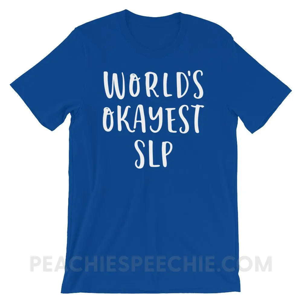 World’s Okayest SLP Premium Soft Tee - True Royal / S - T-Shirts & Tops peachiespeechie.com