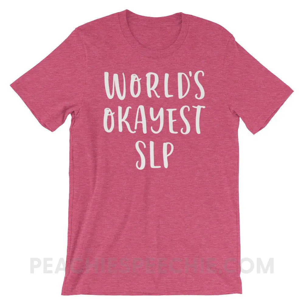 World’s Okayest SLP Premium Soft Tee - Heather Raspberry / S - T-Shirts & Tops peachiespeechie.com