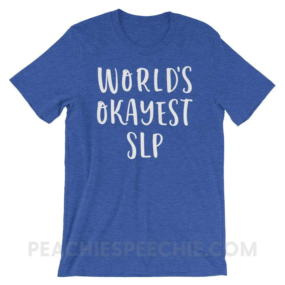 World’s Okayest SLP Premium Soft Tee - Heather True Royal / S - T-Shirts & Tops peachiespeechie.com