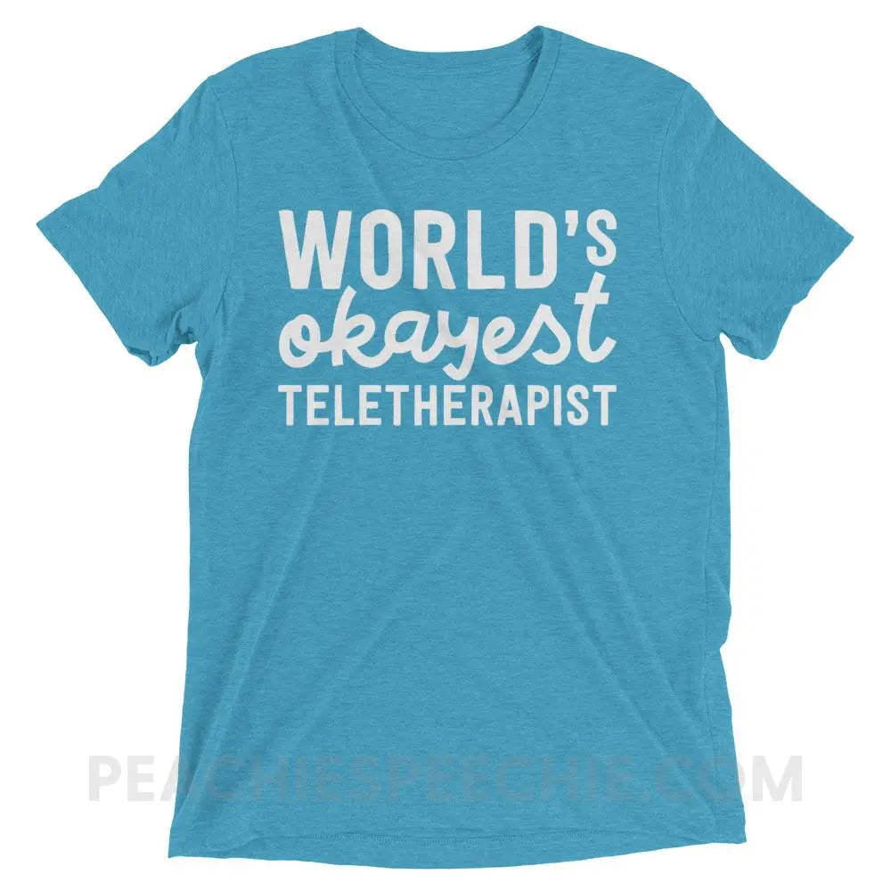 World’s Okayest Teletherapist Tri-Blend Tee - Aqua Triblend / XS - T-Shirts & Tops peachiespeechie.com