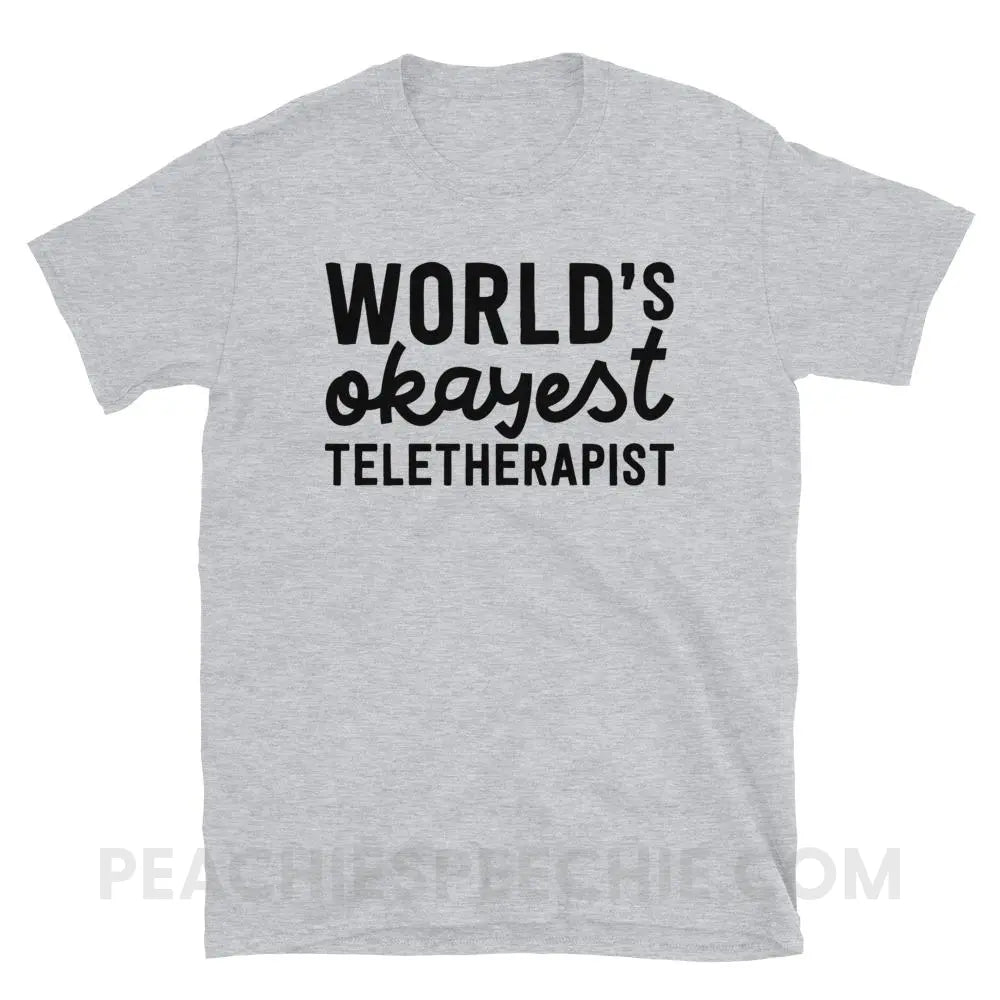World’s Okayest Teletherapist Classic Tee - Sport Grey / S - T-Shirts & Tops peachiespeechie.com