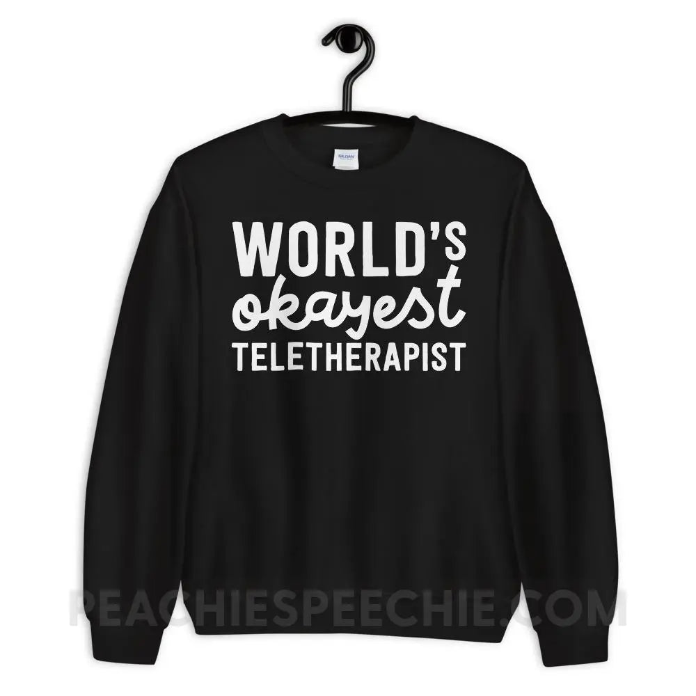 World’s Okayest Teletherapist Classic Sweatshirt - Black / S - Hoodies & Sweatshirts peachiespeechie.com