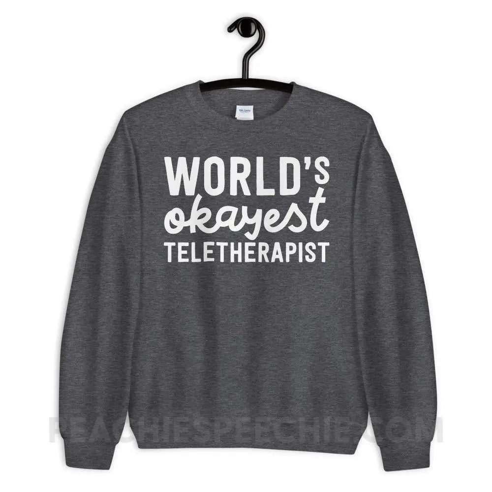World’s Okayest Teletherapist Classic Sweatshirt - Dark Heather / S - Hoodies & Sweatshirts peachiespeechie.com