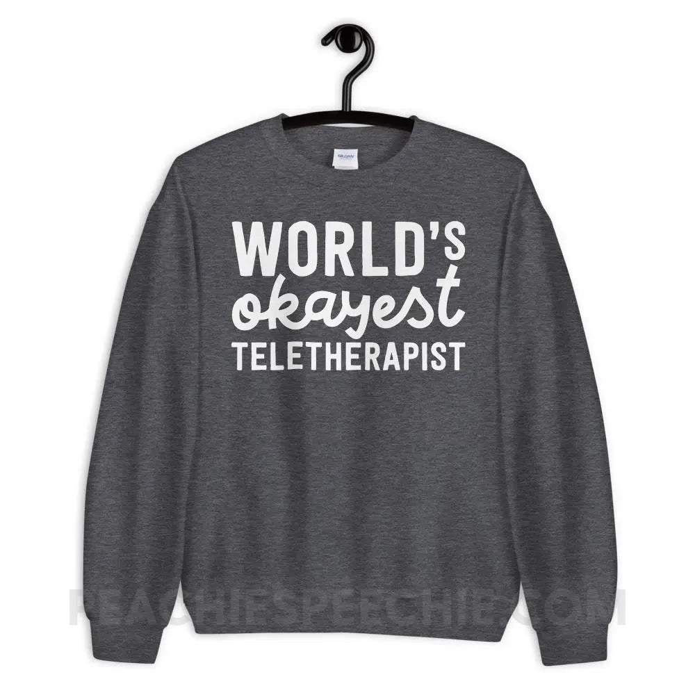 World’s Okayest Teletherapist Classic Sweatshirt - Dark Heather / S - Hoodies & Sweatshirts peachiespeechie.com