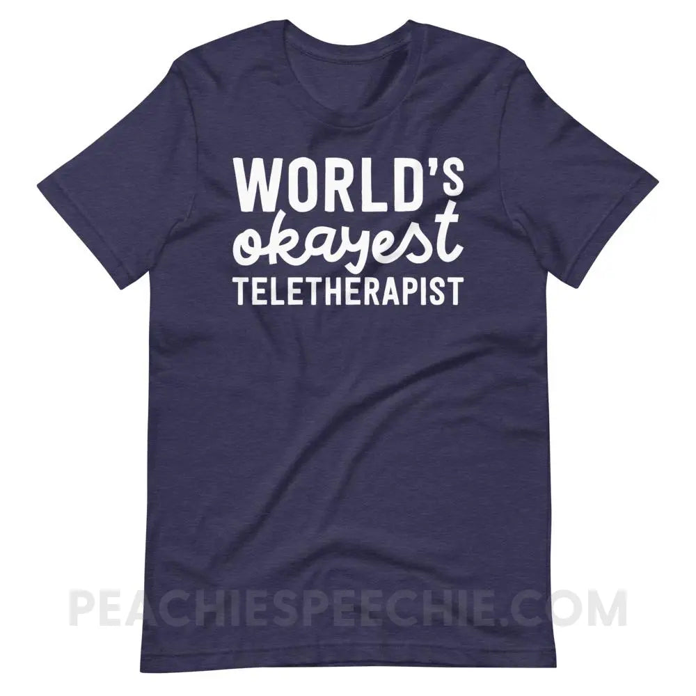 World’s Okayest Teletherapist Premium Soft Tee - Heather Midnight Navy / XS - T-Shirts & Tops peachiespeechie.com