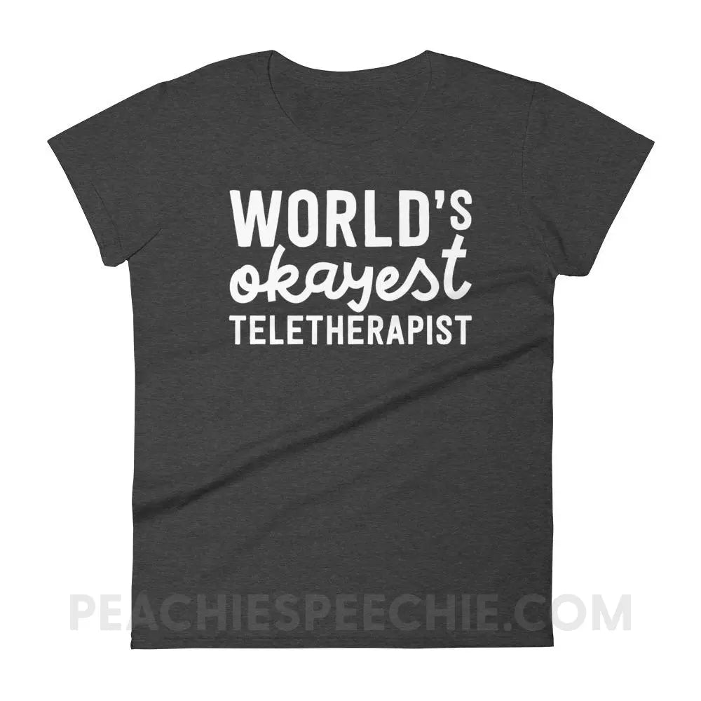 World’s Okayest Teletherapist Women’s Trendy Tee - Heather Dark Grey / S T-Shirts & Tops peachiespeechie.com