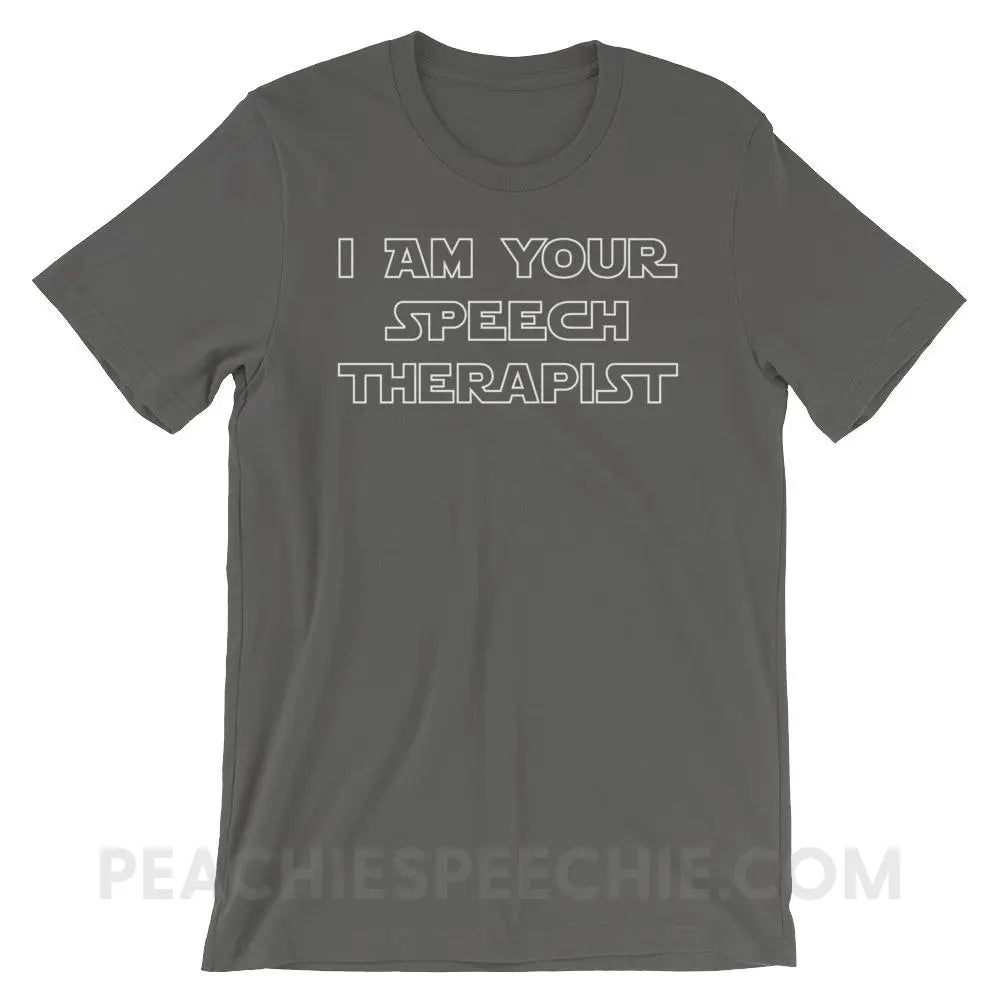 I Am Your Speech Therapist Premium Soft Tee - Asphalt / S - T-Shirts & Tops peachiespeechie.com
