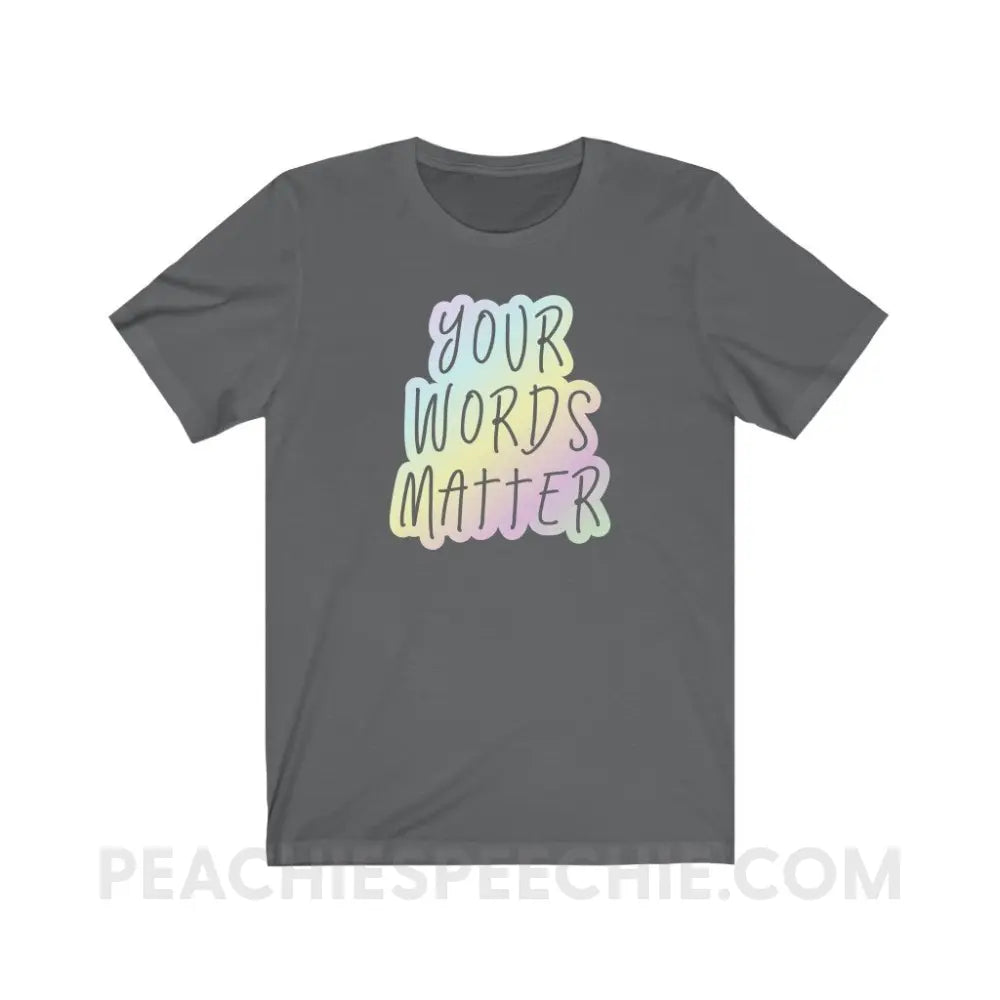 Your Words Matter Cloud Premium Soft Tee - Asphalt / S - T-Shirt peachiespeechie.com