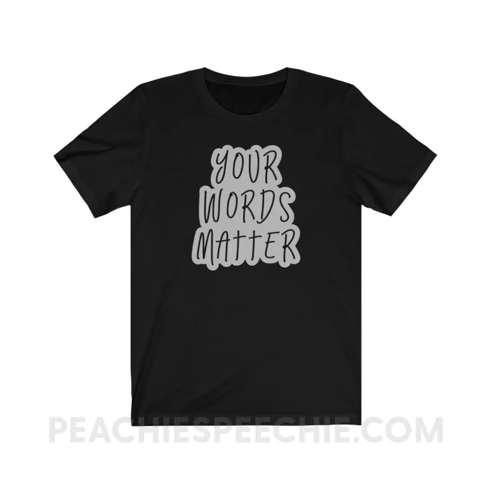Your Words Matter Cloud Premium Soft Tee - Black / S - T-Shirt peachiespeechie.com