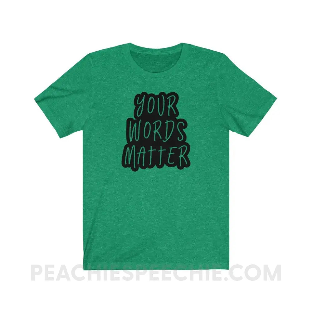 Your Words Matter Cloud Premium Soft Tee - Heather Kelly / S - T-Shirt peachiespeechie.com