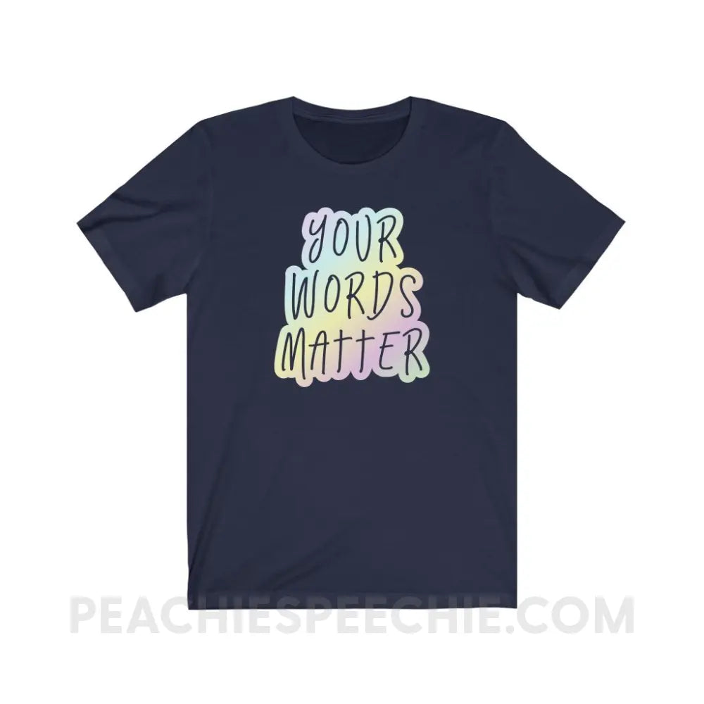 Your Words Matter Cloud Premium Soft Tee - Navy / S - T-Shirt peachiespeechie.com