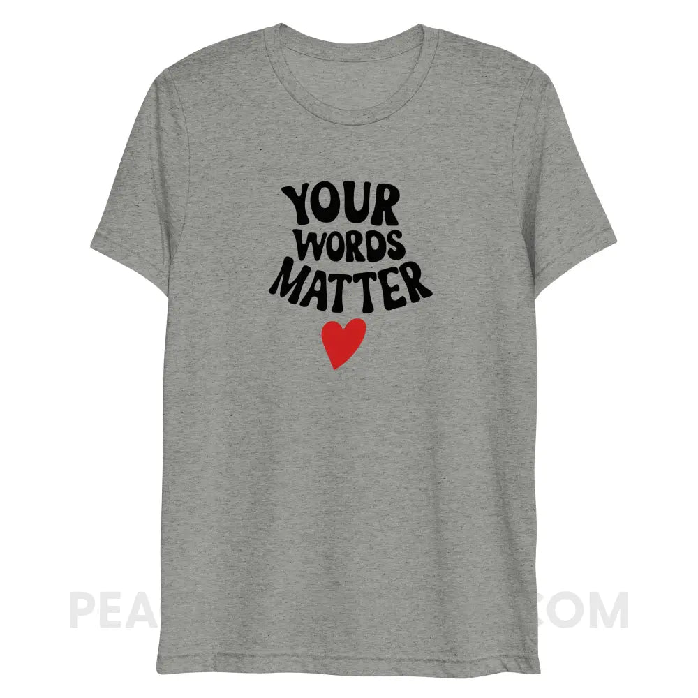 Your Words Matter Heart Tri-Blend Tee - Athletic Grey Triblend / XS - peachiespeechie.com