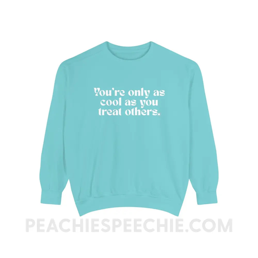 You’re Only As Cool You Treat Others Comfort Colors Crewneck - Chalky Mint / S - Sweatshirt peachiespeechie.com