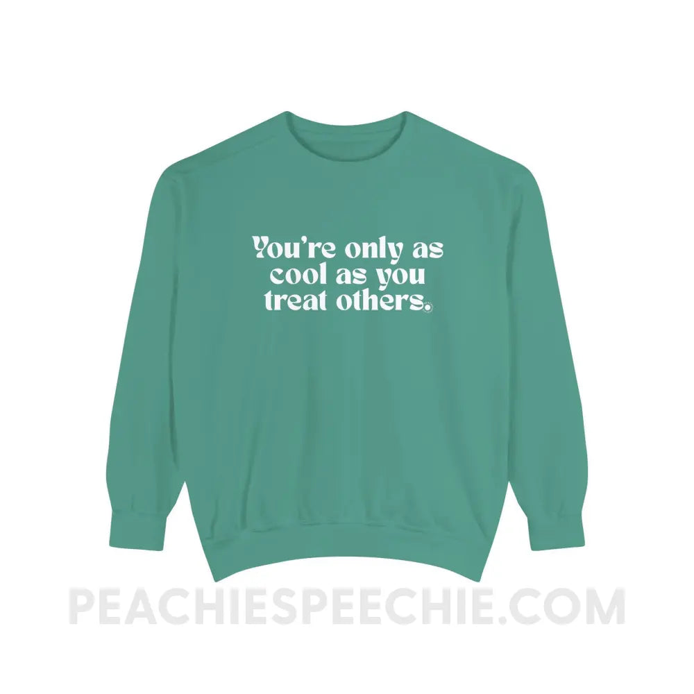 You’re Only As Cool You Treat Others Comfort Colors Crewneck - Light Green / S - Sweatshirt peachiespeechie.com