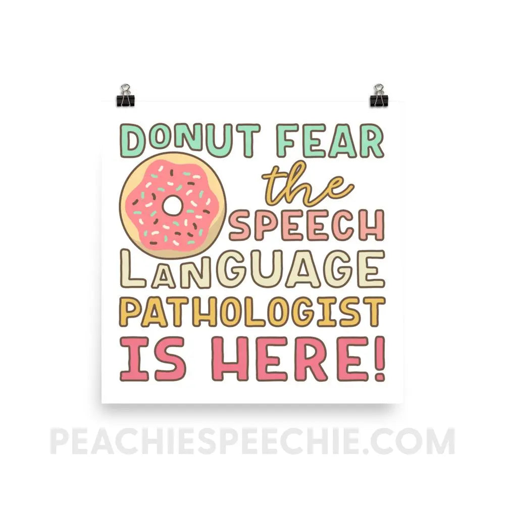 Donut Fear Poster - 12×12 - Posters peachiespeechie.com