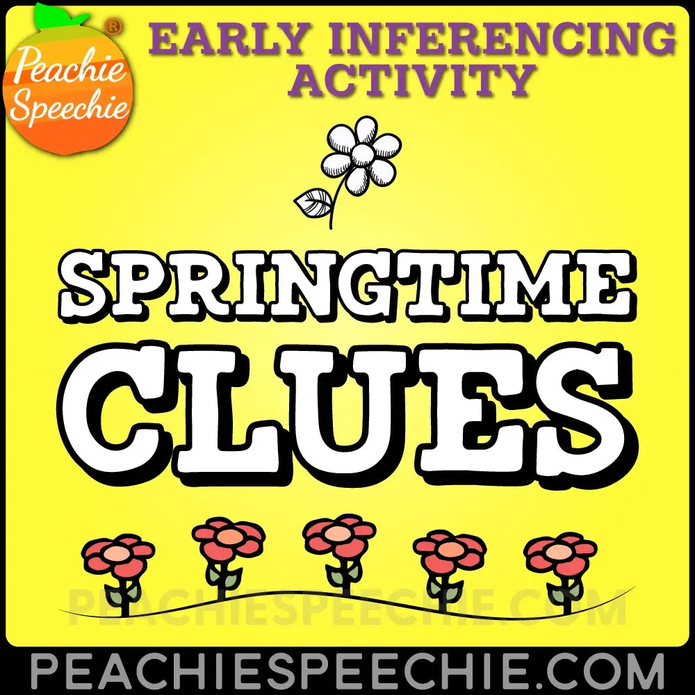 Springtime Clues: Early Inferencing Activity - Materials peachiespeechie.com